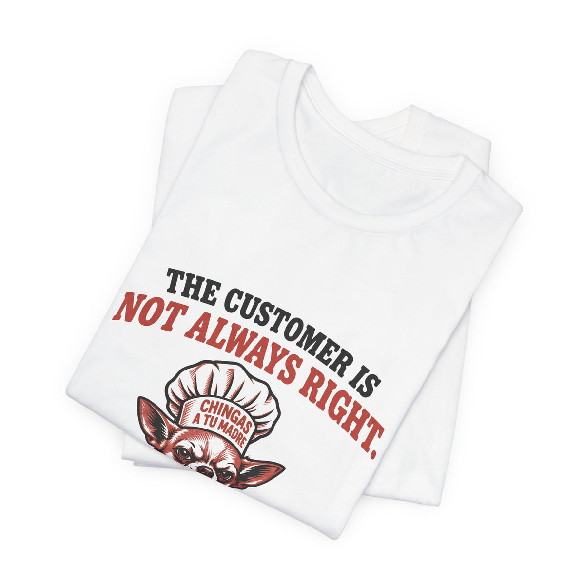 Chef El Patrón - The Customer Is Not Always Right