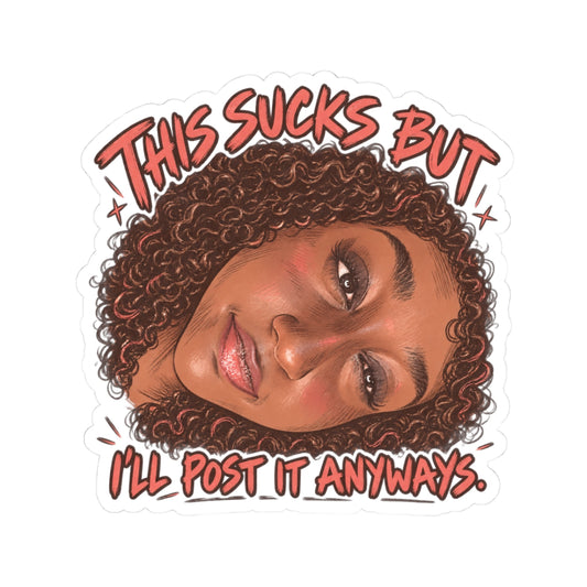 This Sucks But I'll Post It Anyways