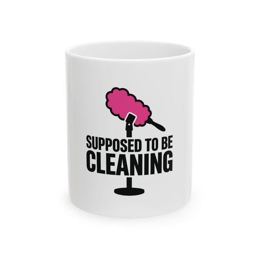 Supposed to be cleaning
