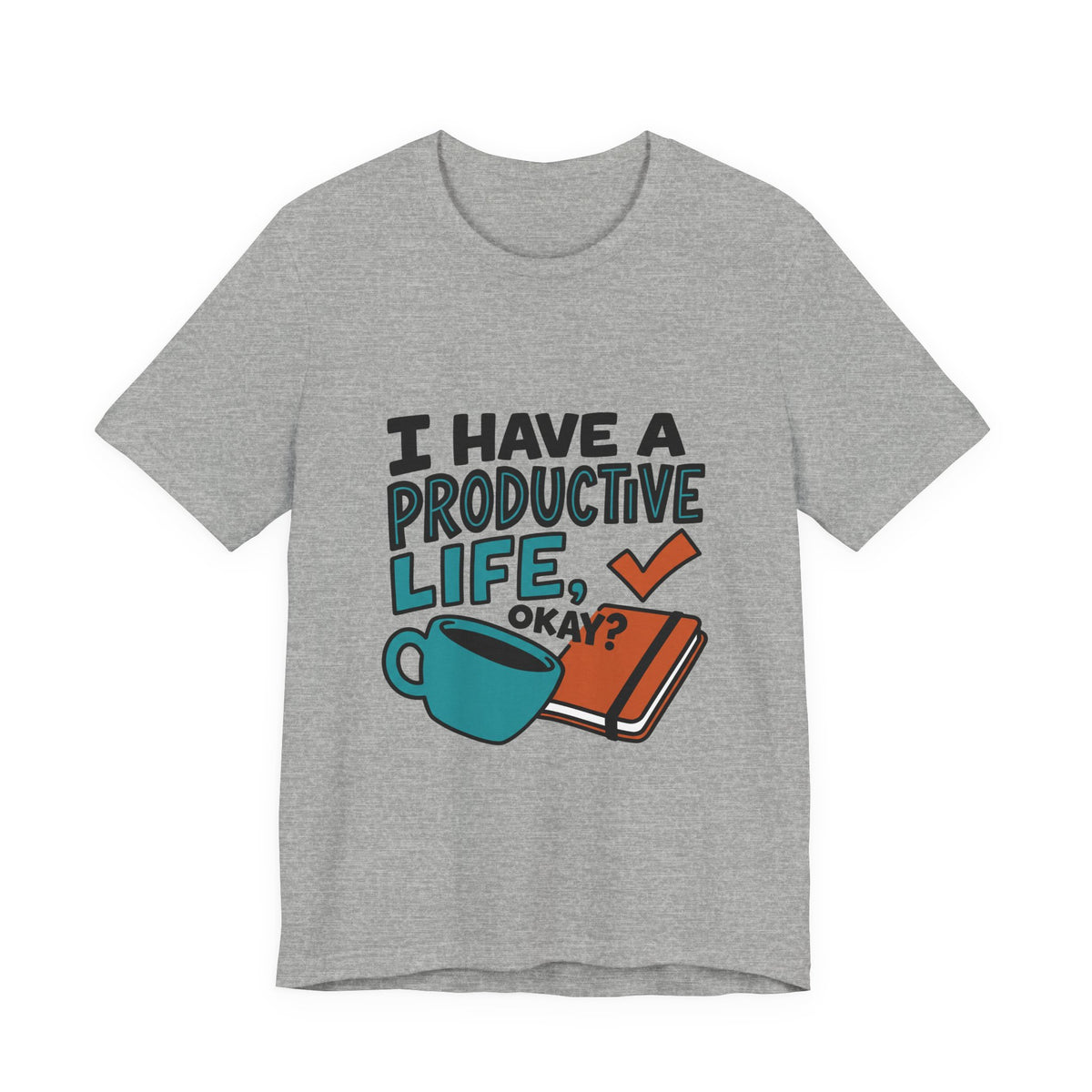 I Have A Productive Life, Okay?