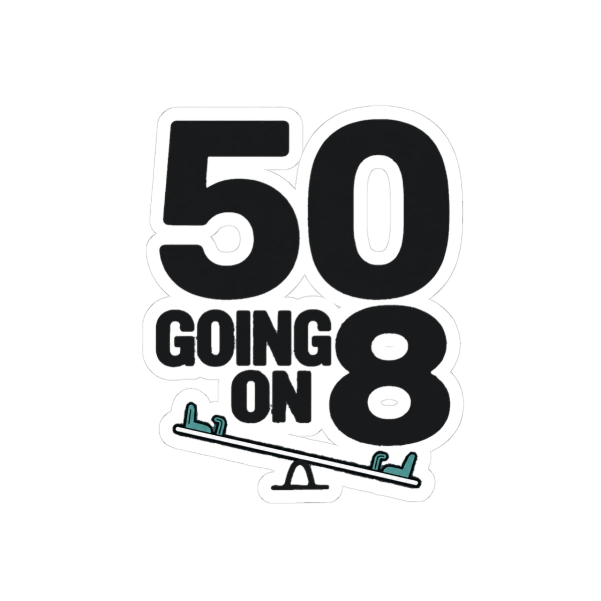 50 GOING ON 8
