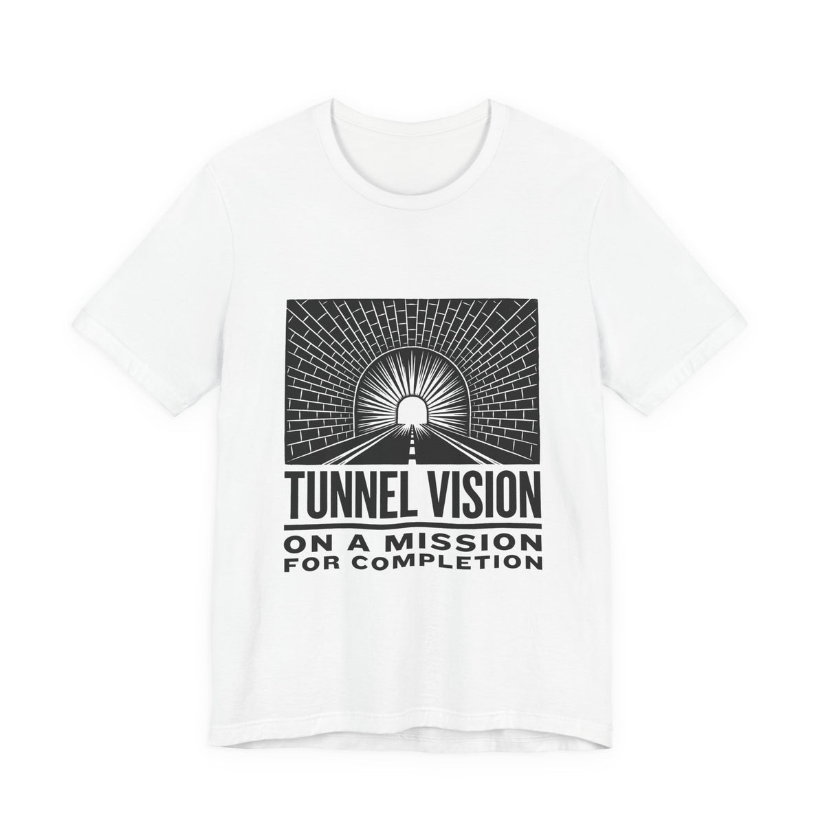Tunnel Vision On A Mission For Completion