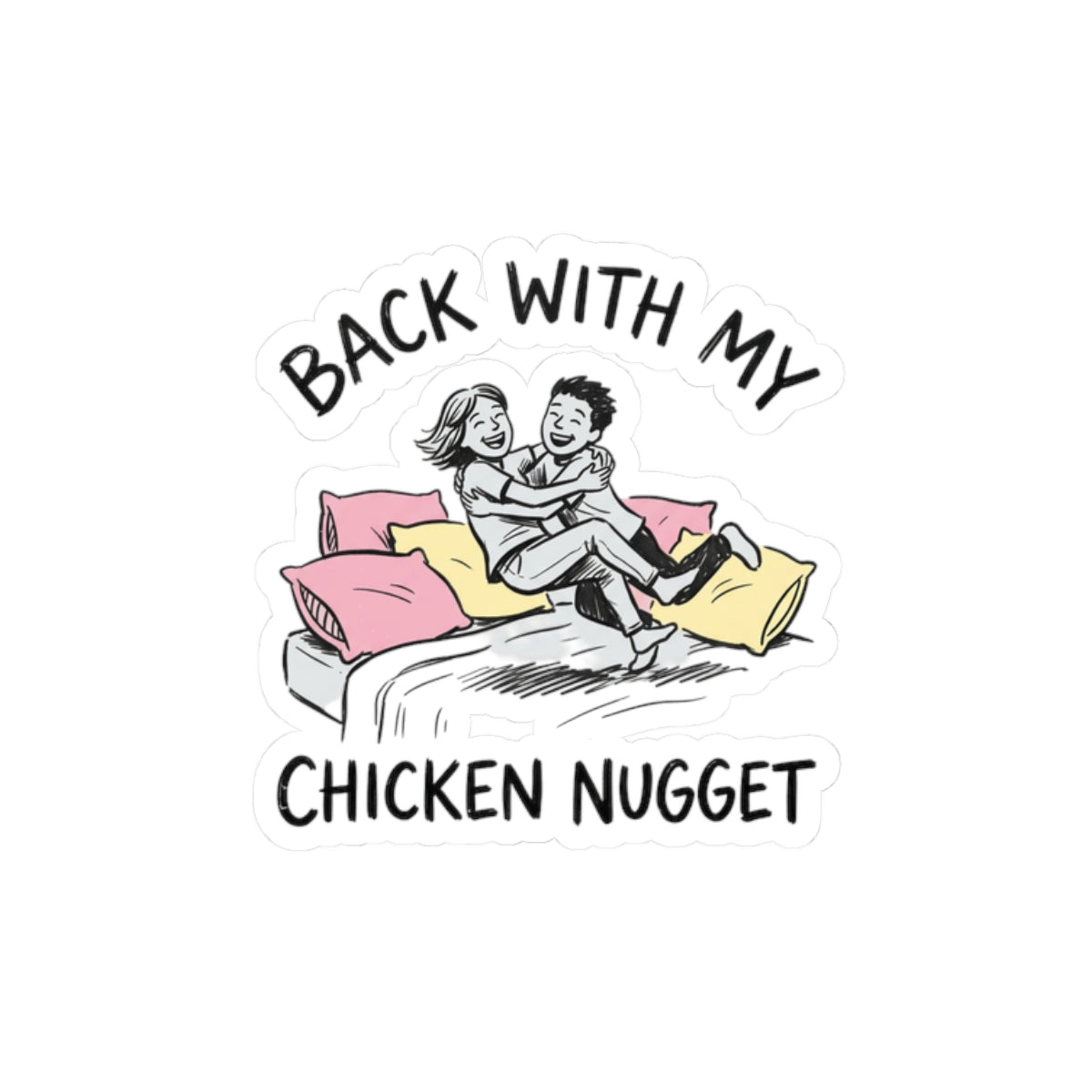 Back with my Chicken Nugget