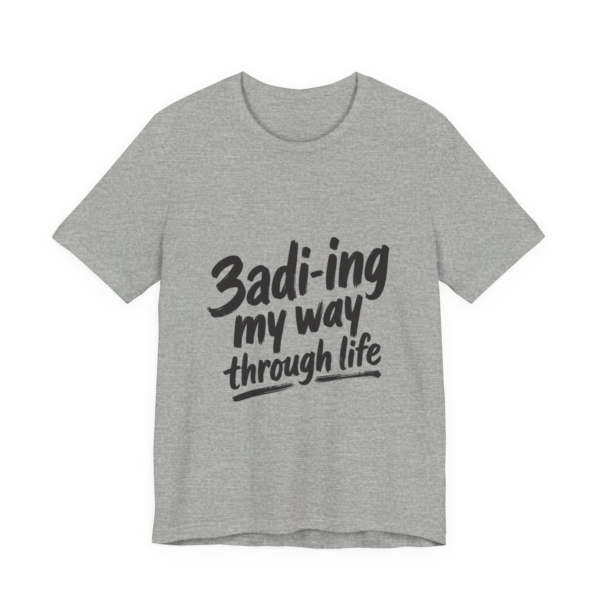 3adi-ing my way through life
