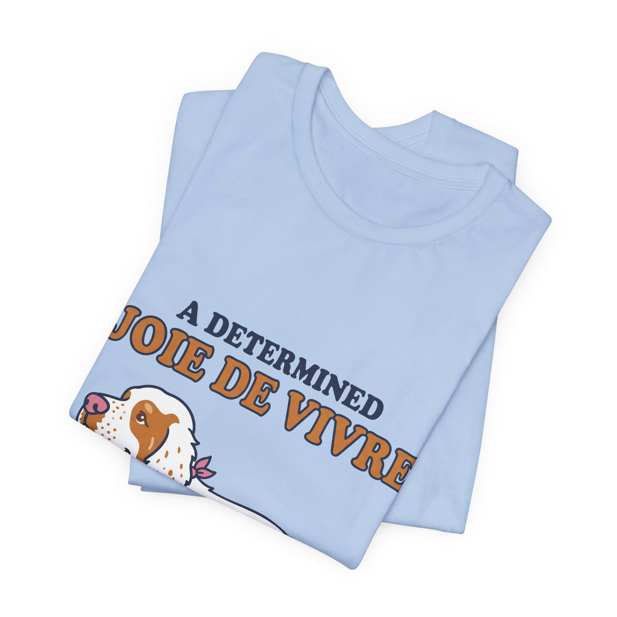 A determined joie de vivre