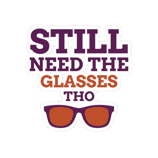 Still need the glasses tho