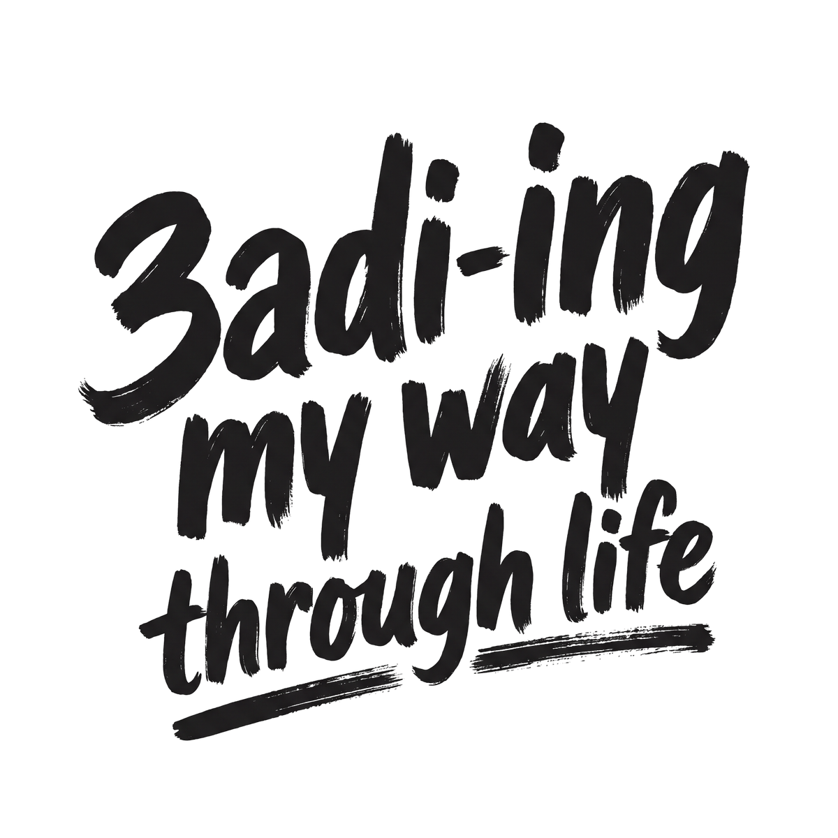 3adi-ing my way through life