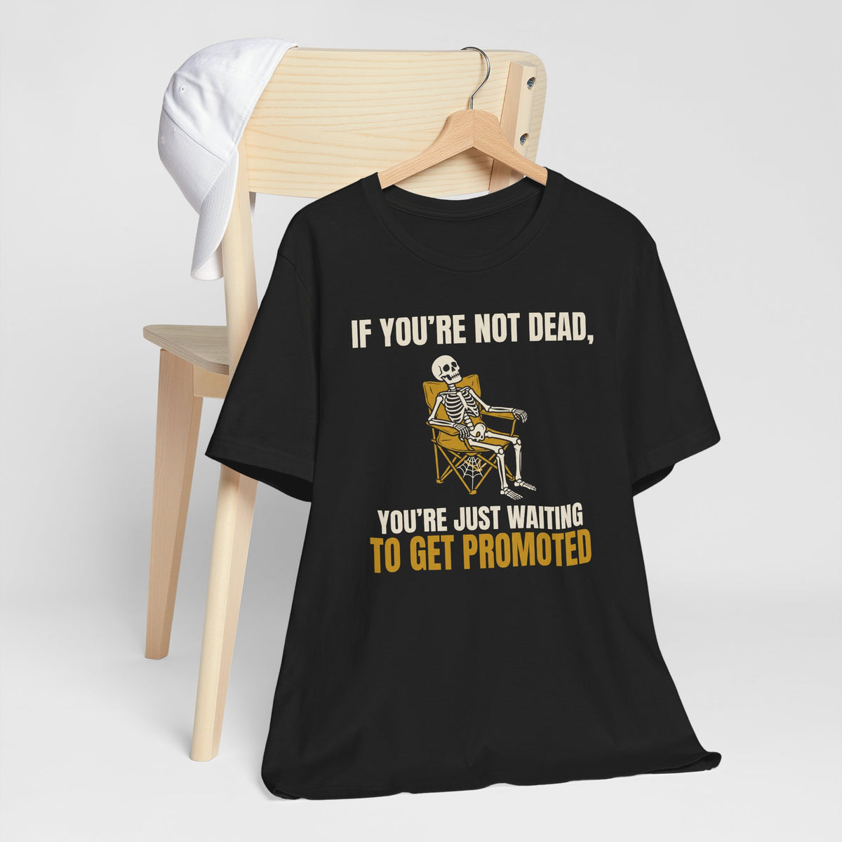 If You're Not Dead, You're Just Waiting To Get Promoted