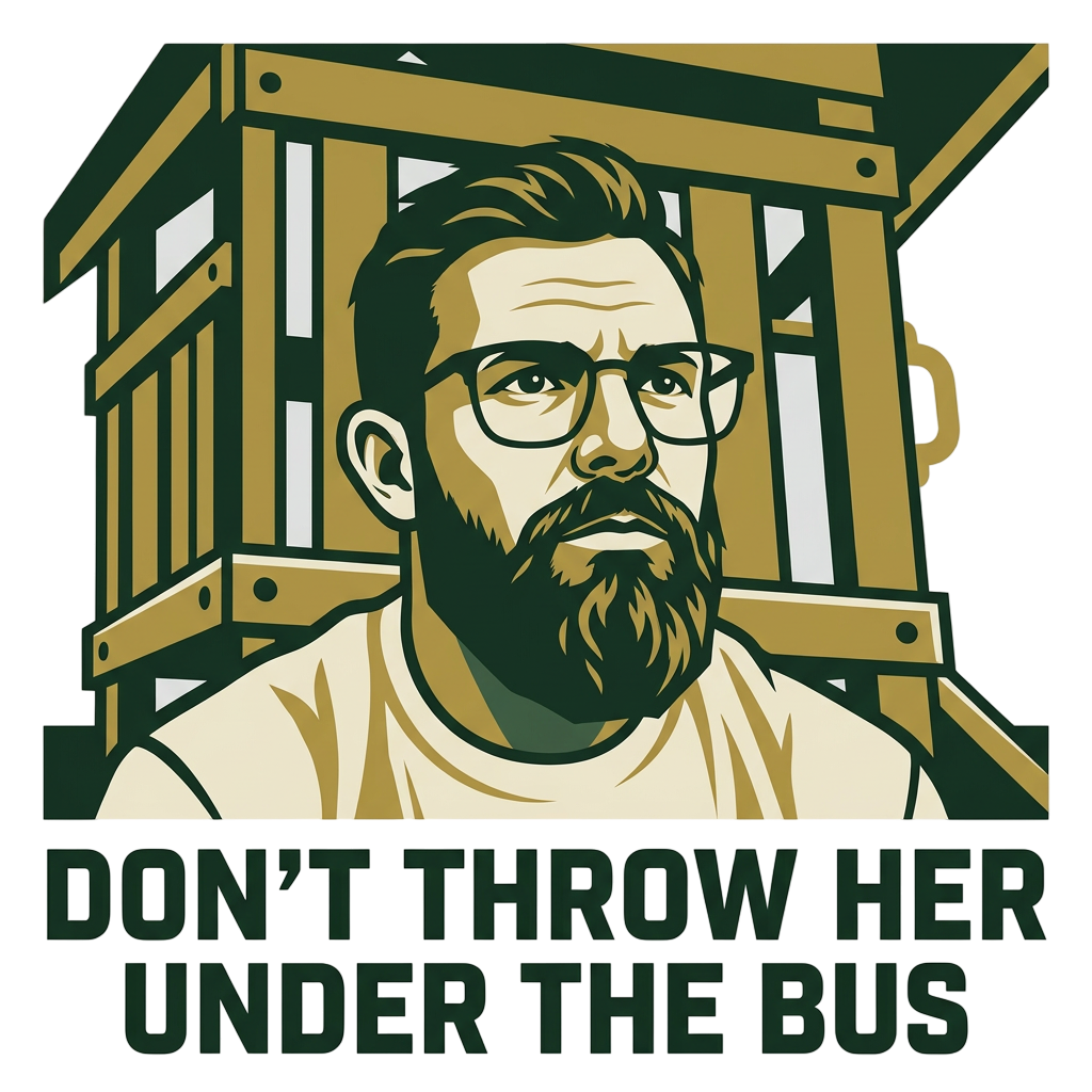 DON'T THROW HER UNDER THE BUS