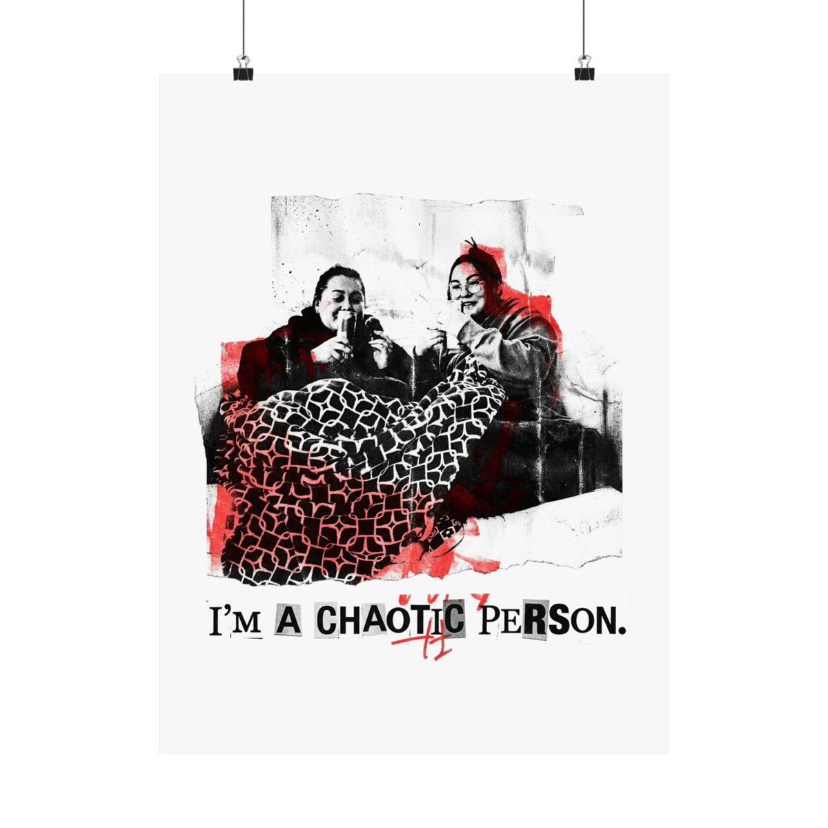 I'm a chaotic person.