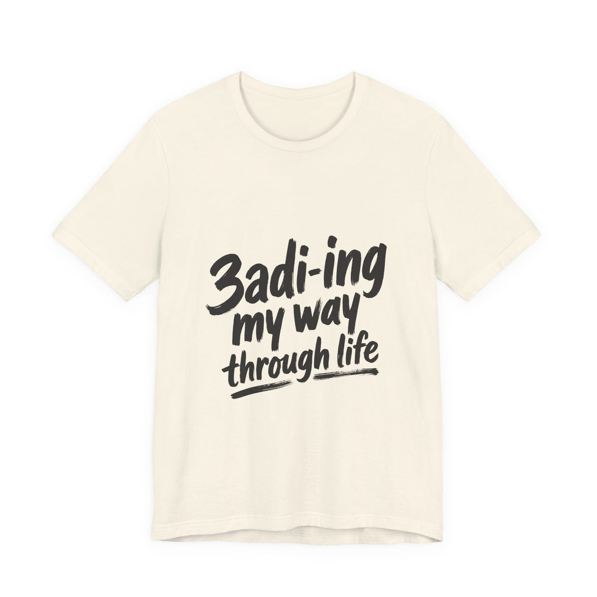 3adi-ing my way through life