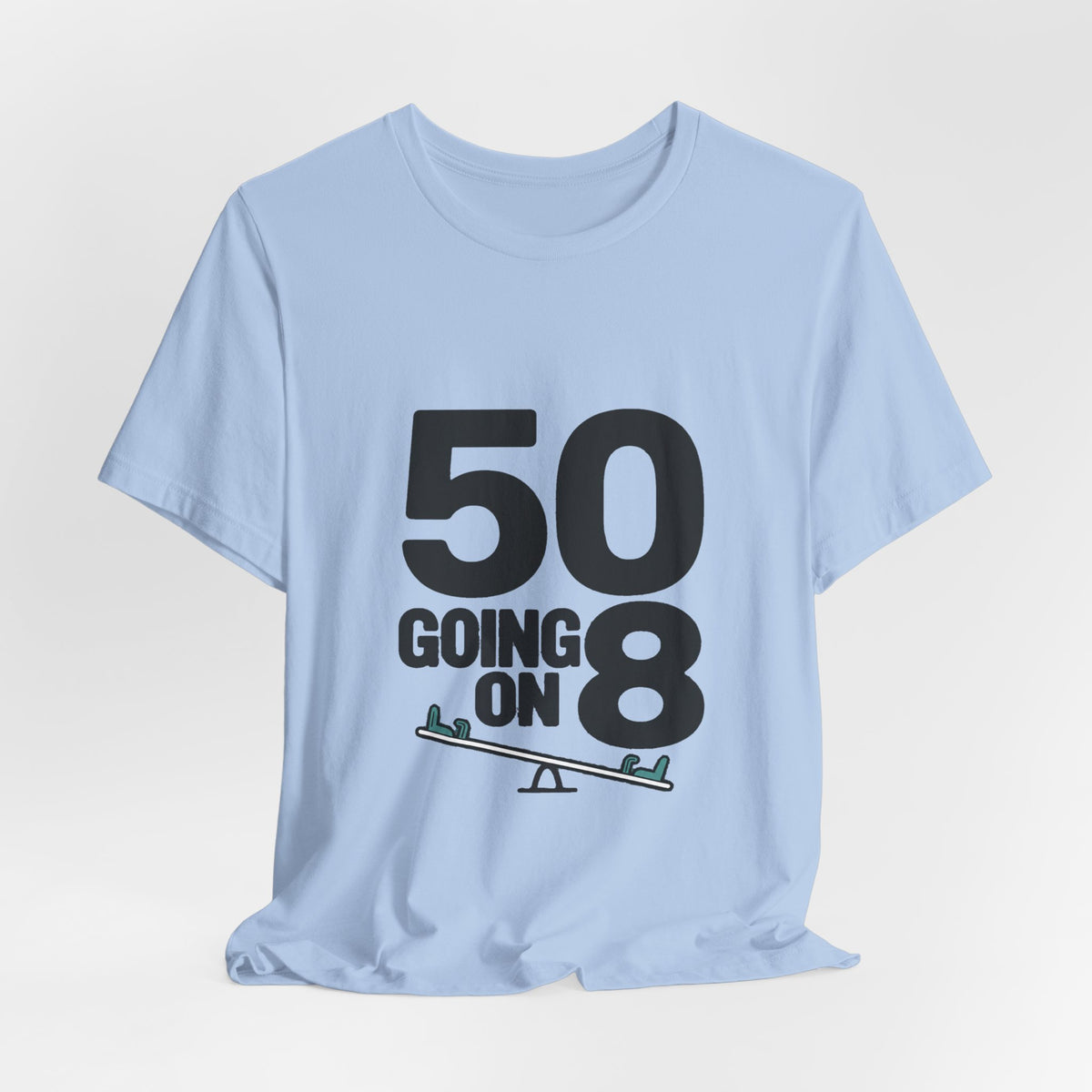 50 GOING ON 8