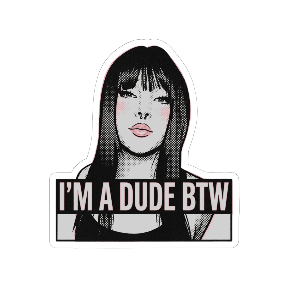 I'm a Dude Btw