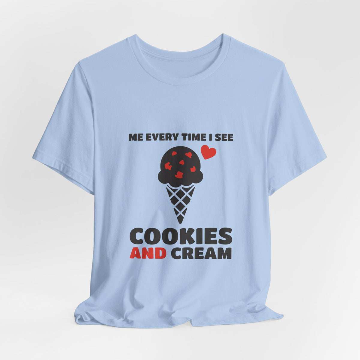 Me Every Time I See Cookies And Cream