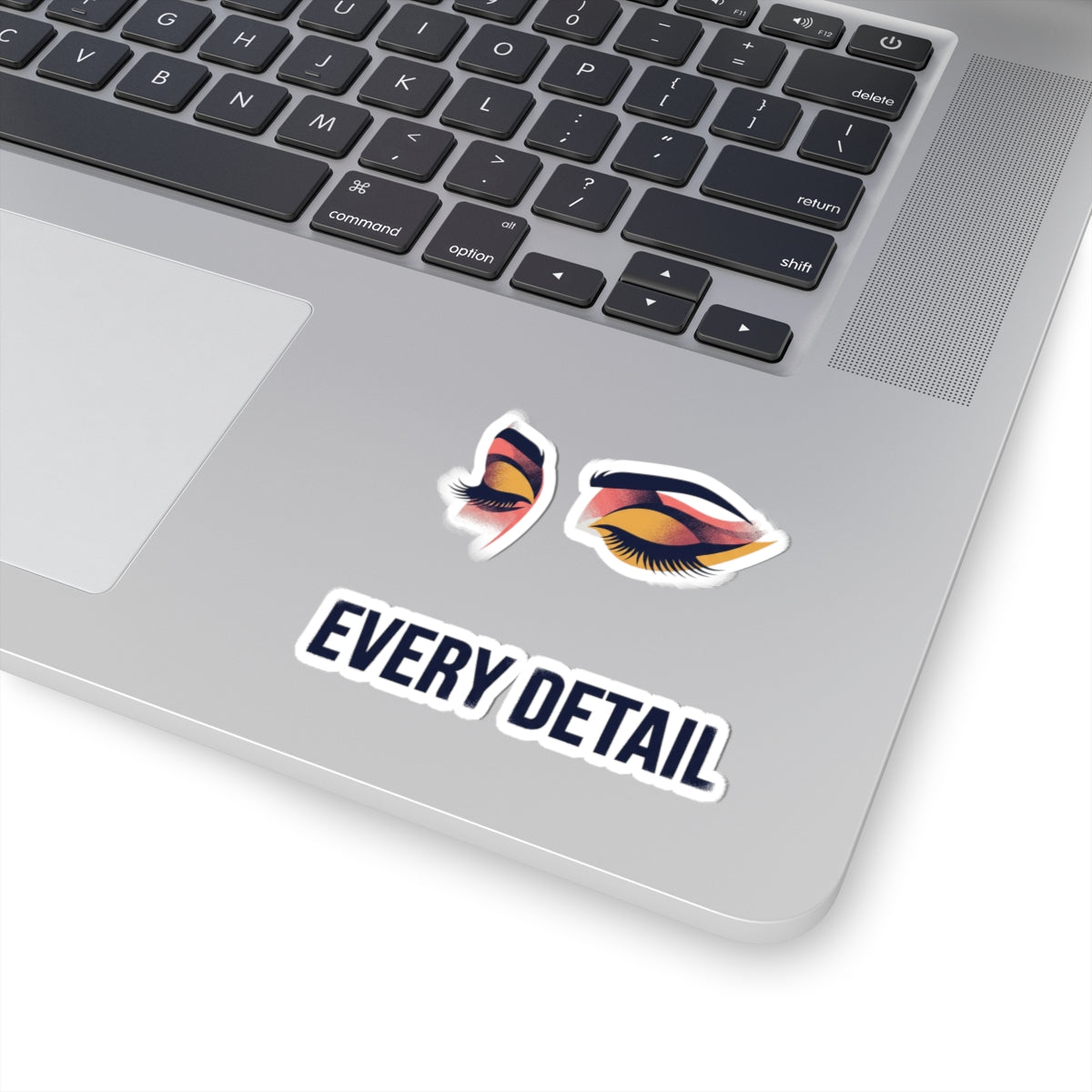 EVERY DETAIL