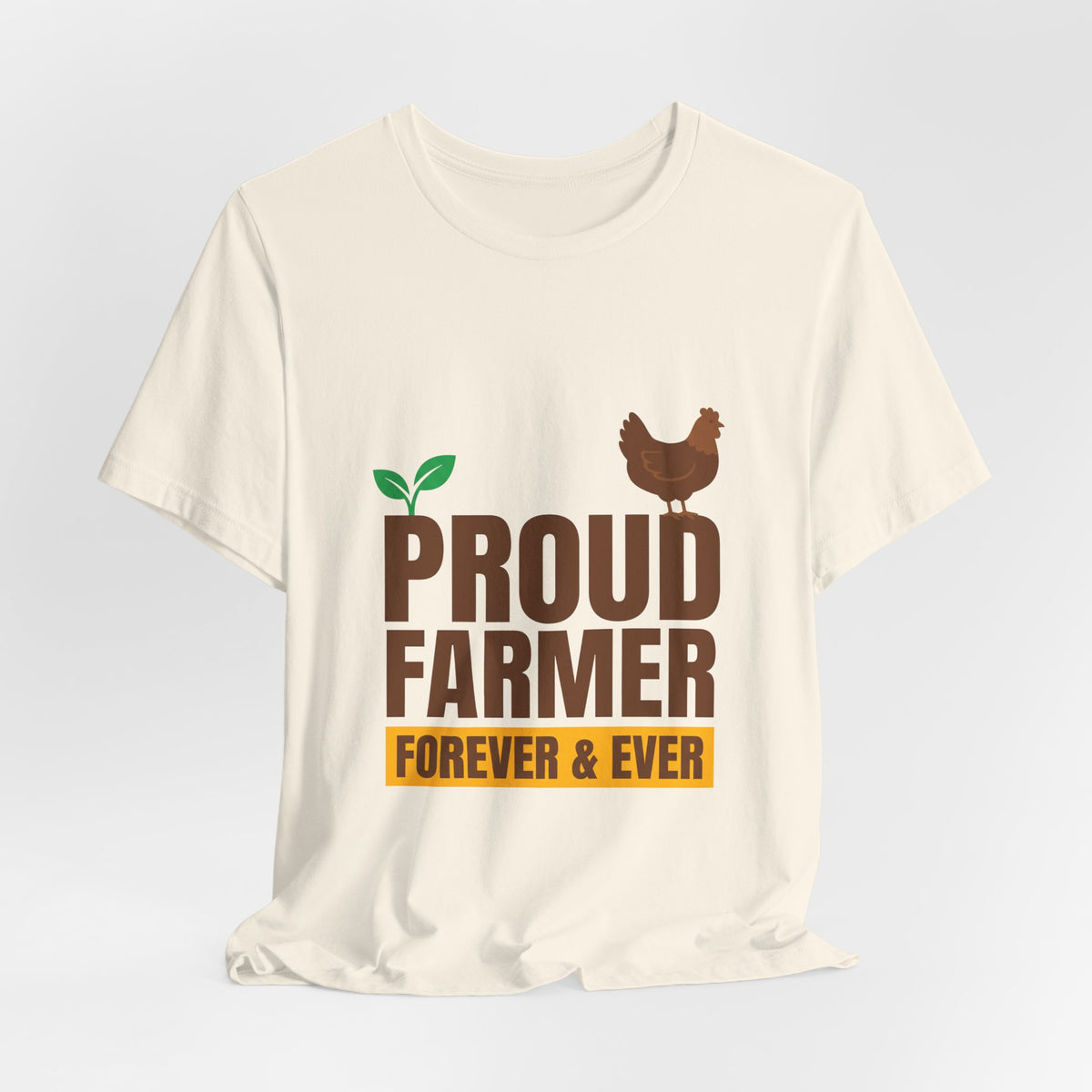 Proud Farmer Forever & Ever