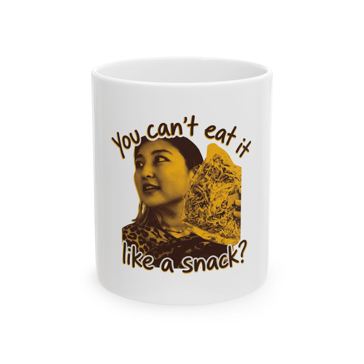 Can't Eat It Like A Snack