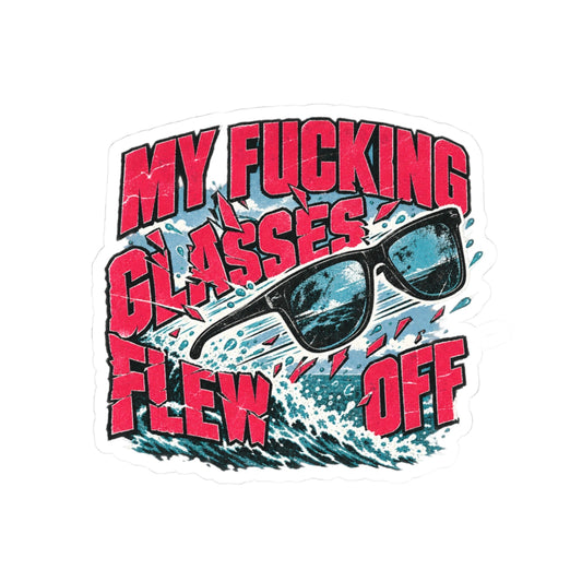 Glasses Flew Off