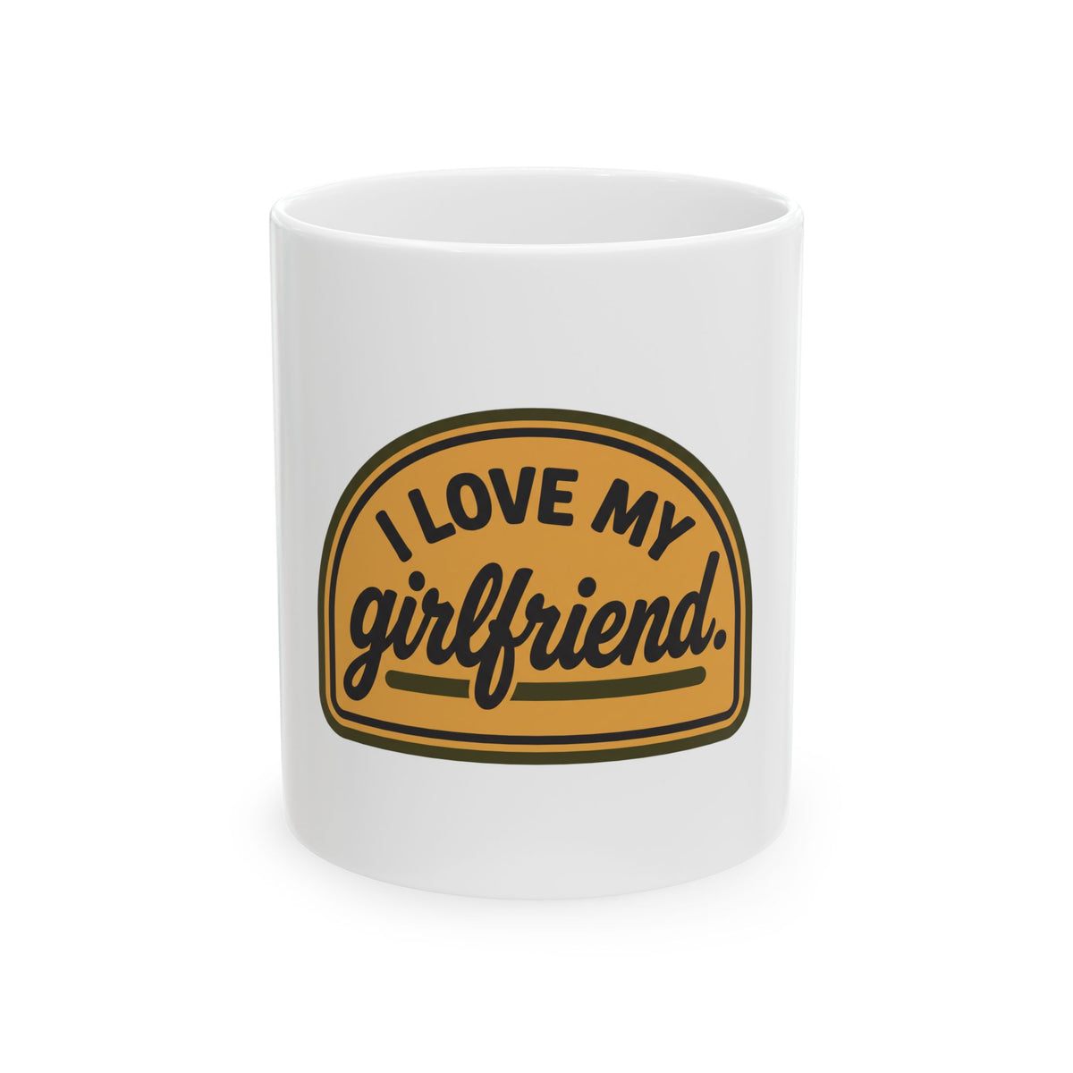 I love my girlfriend.