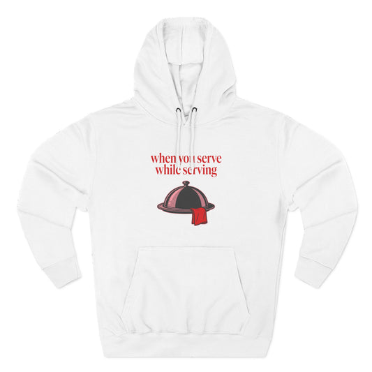 when you serve while serving