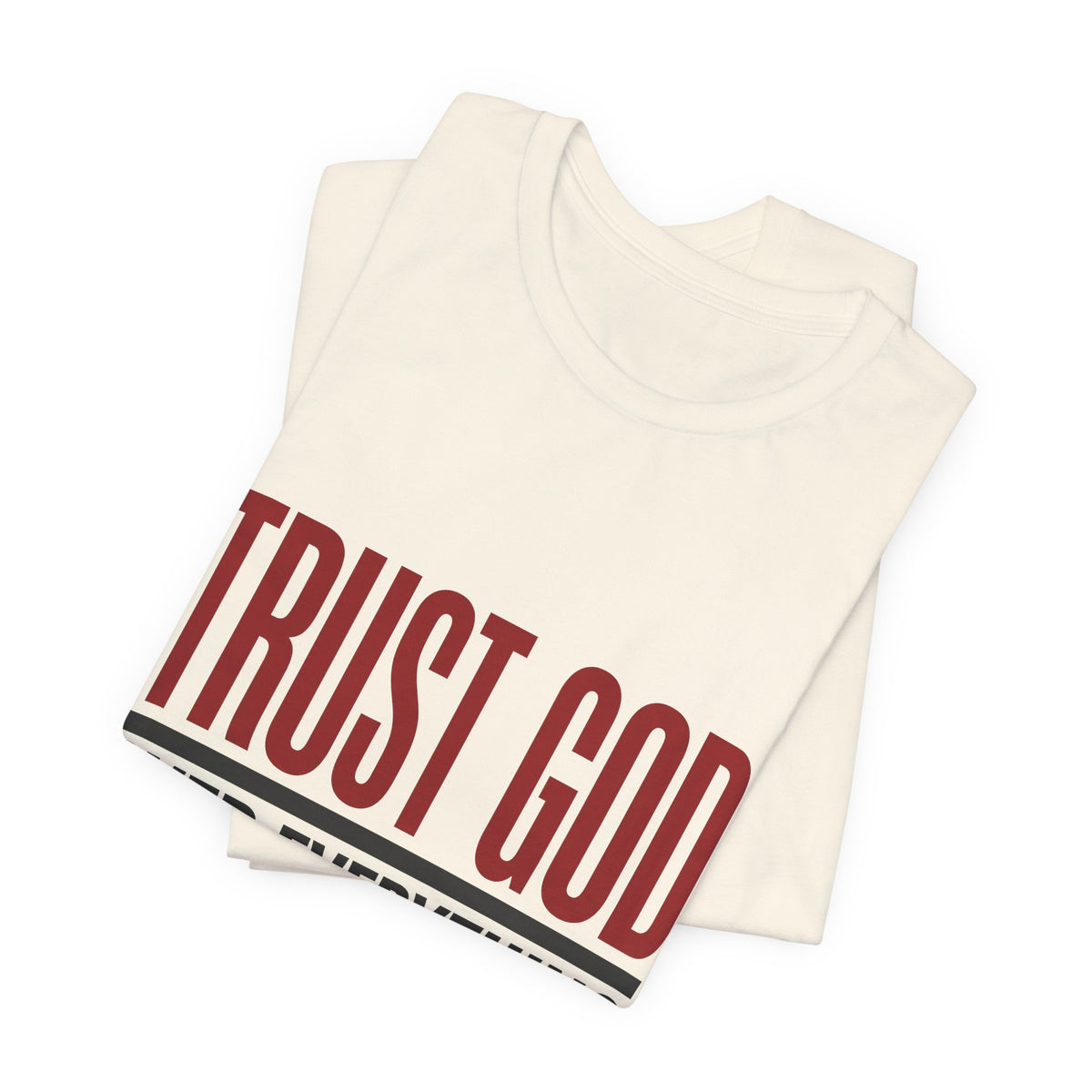 Trust GOD over everything and everyone