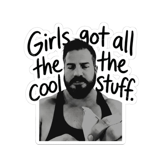 Girls Got All The Cool Stuff