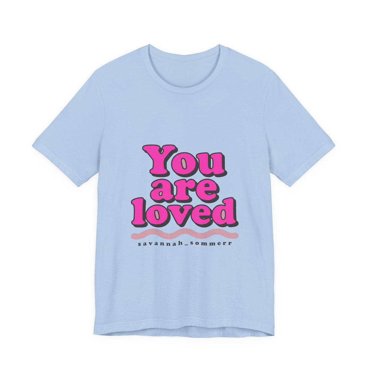 You are loved