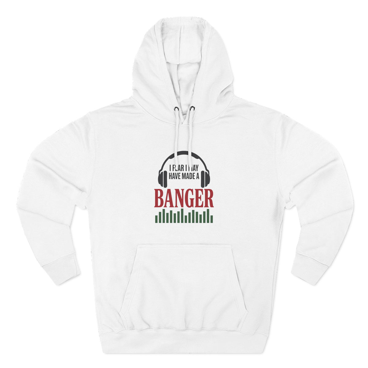 I Fear I May Have Made A Banger
