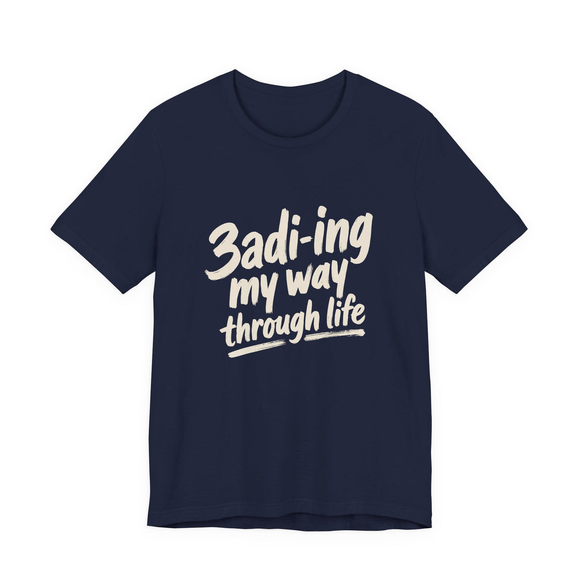 3adi-ing my way through life