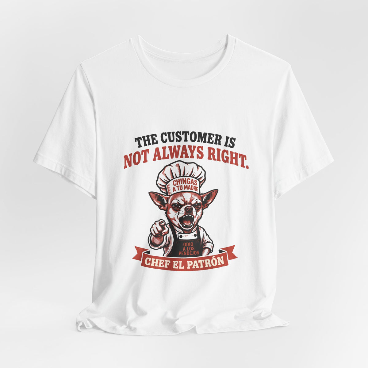 Chef El Patrón - The Customer Is Not Always Right