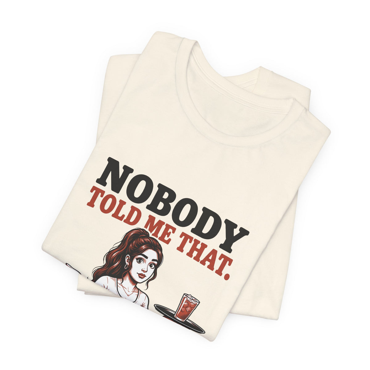 Nobody Told Me That