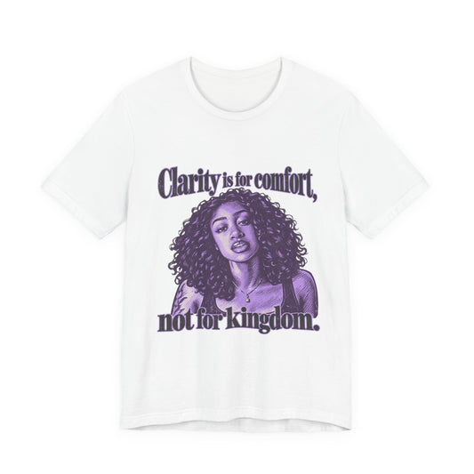 Clarity is for Comfort
