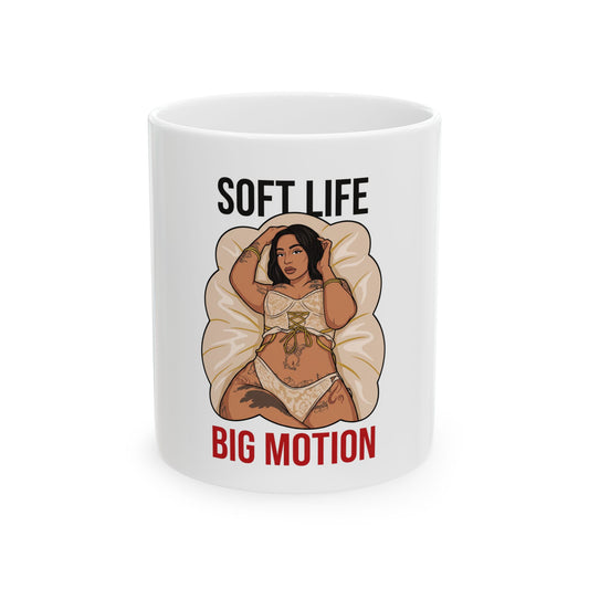 Soft Life Big Motion