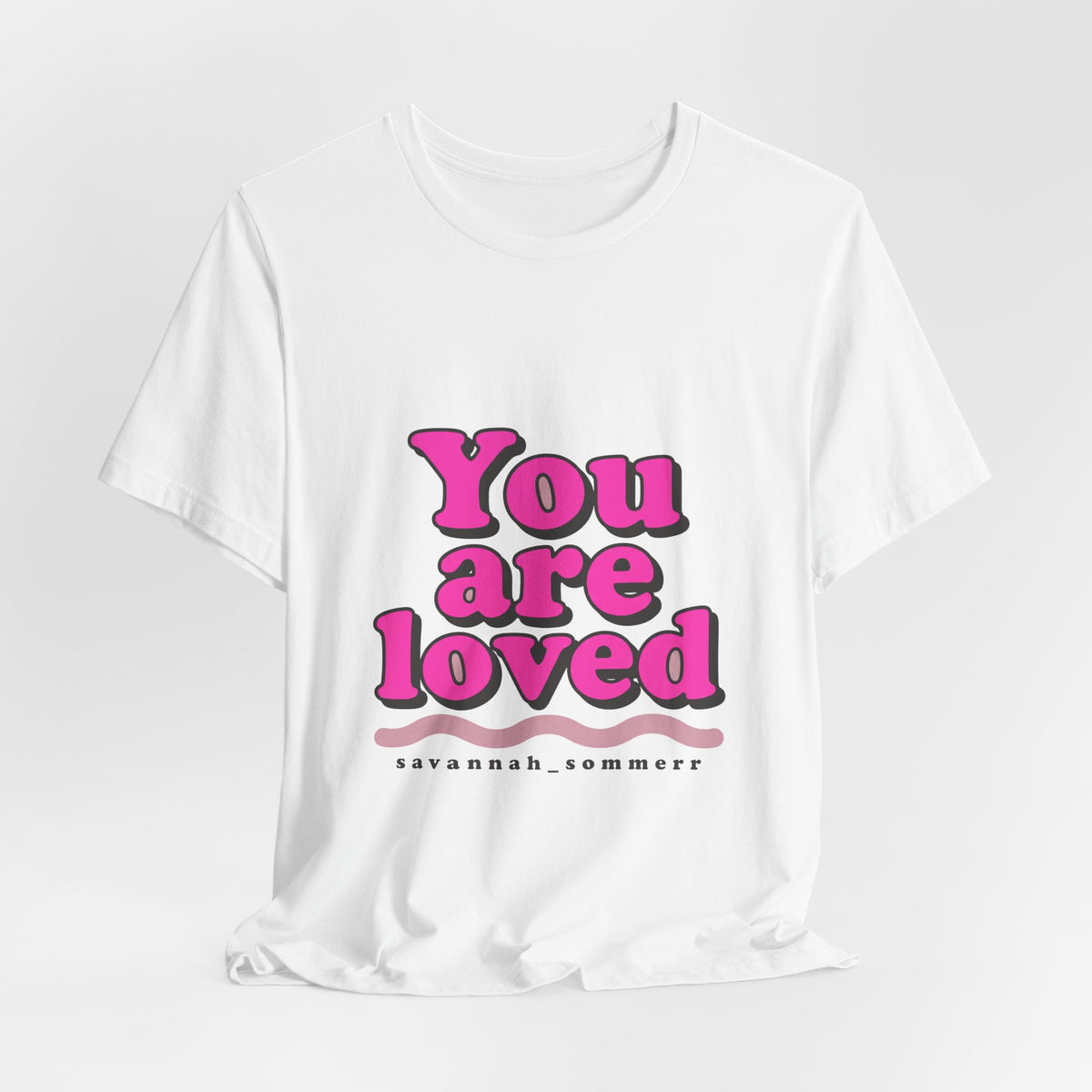 You are loved
