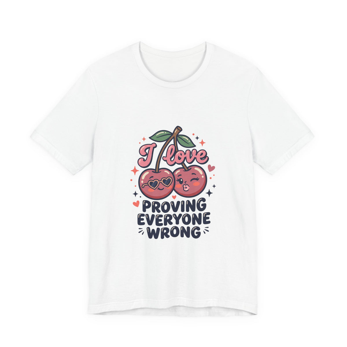 I Love Proving Everyone Wrong
