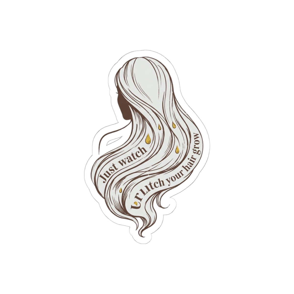Just Watch Your Hair Grow