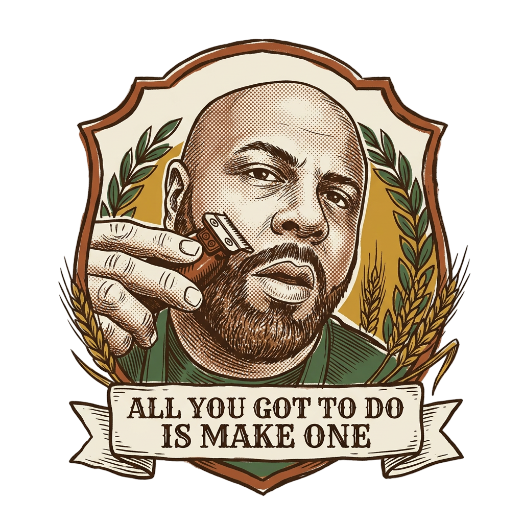 All You Got To Do Is Make One