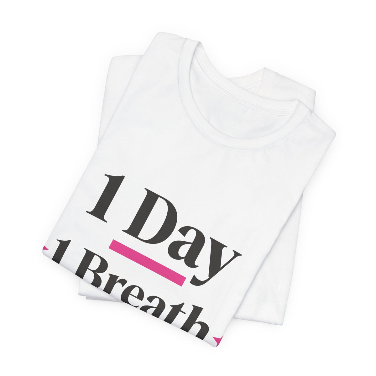 1 Day 1 Breath 1 Step