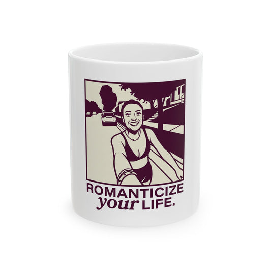 Romanticize your life.