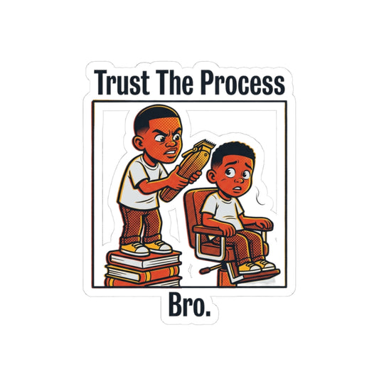 Trust The Process, Bro