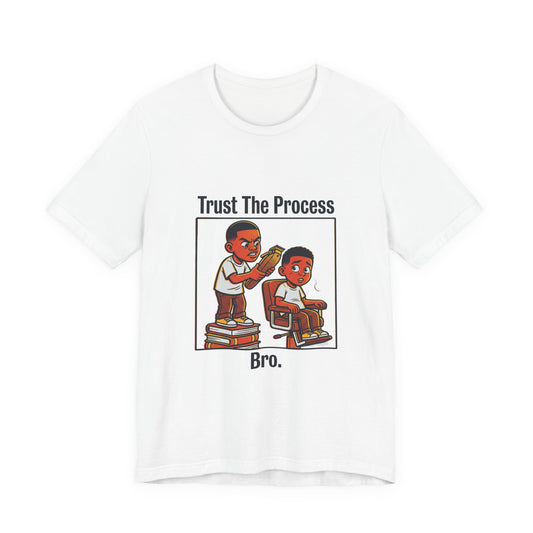 Trust The Process, Bro