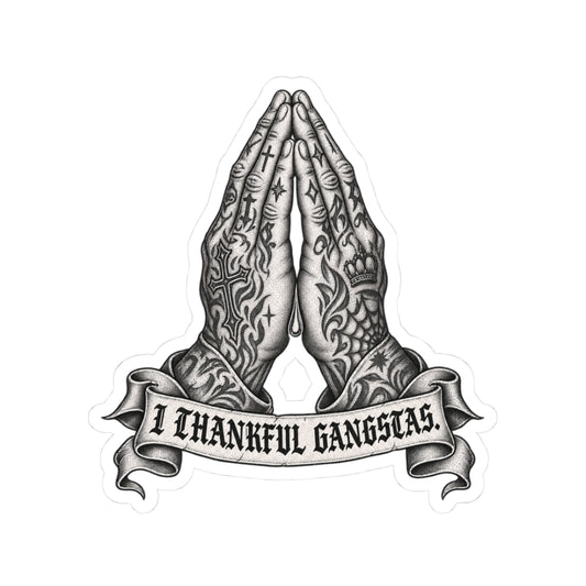 Thankful Gangstas Praying Hands