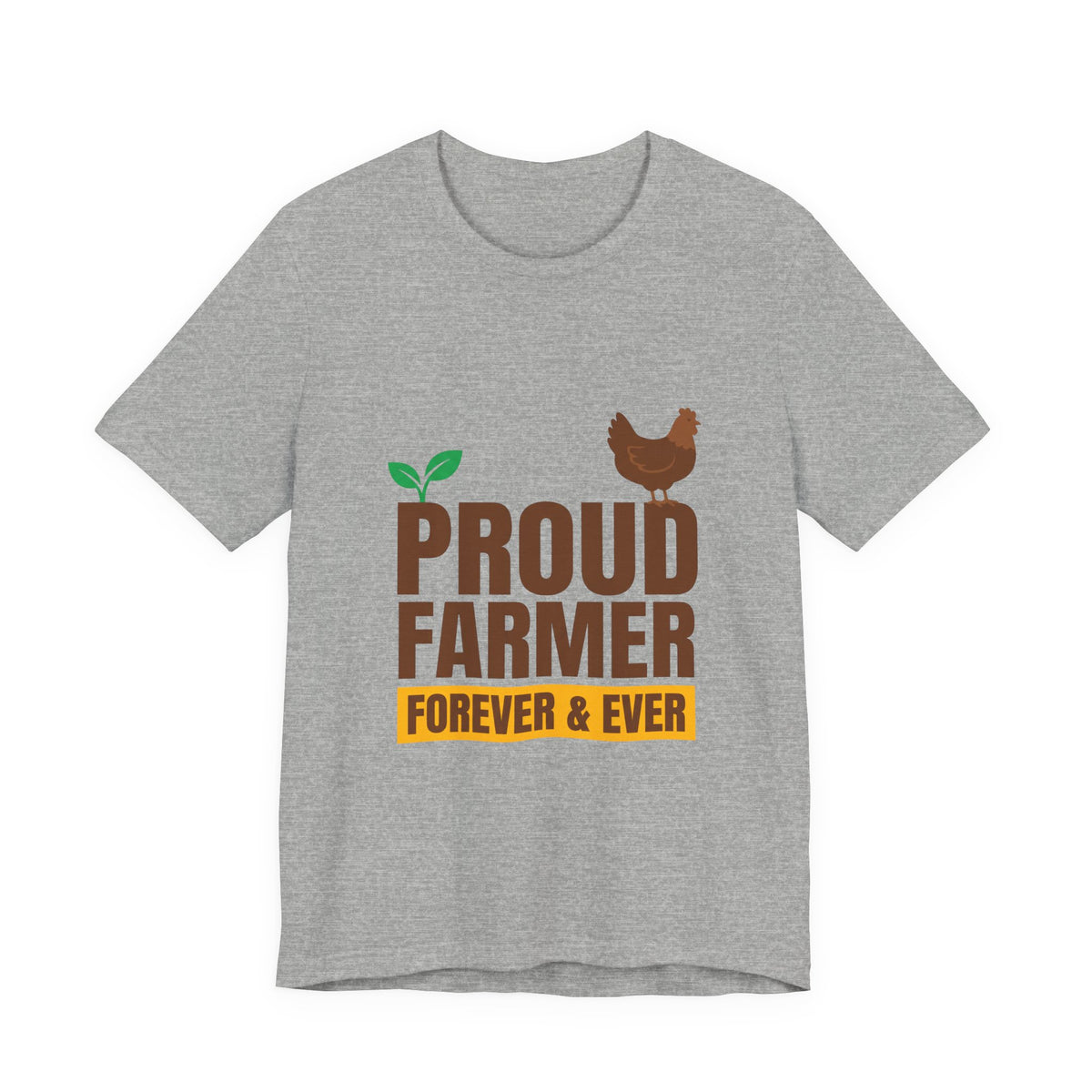 Proud Farmer Forever & Ever