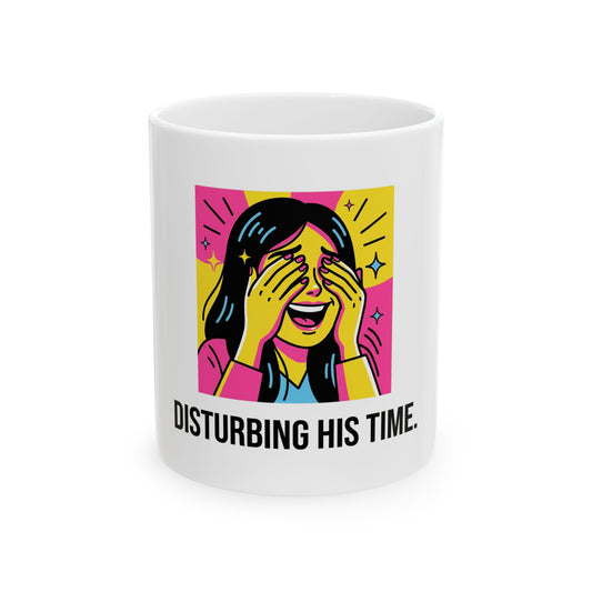 Disturbing his time.