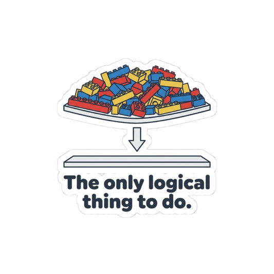 The Only Logical Thing To Do