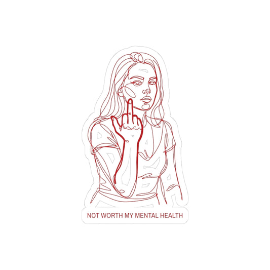 Not Worth My Mental Health