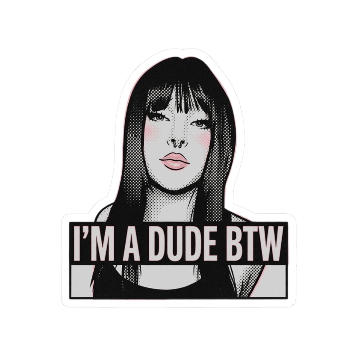 I'm a Dude Btw