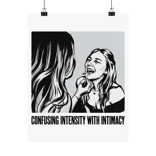 Confusing intensity with intimacy