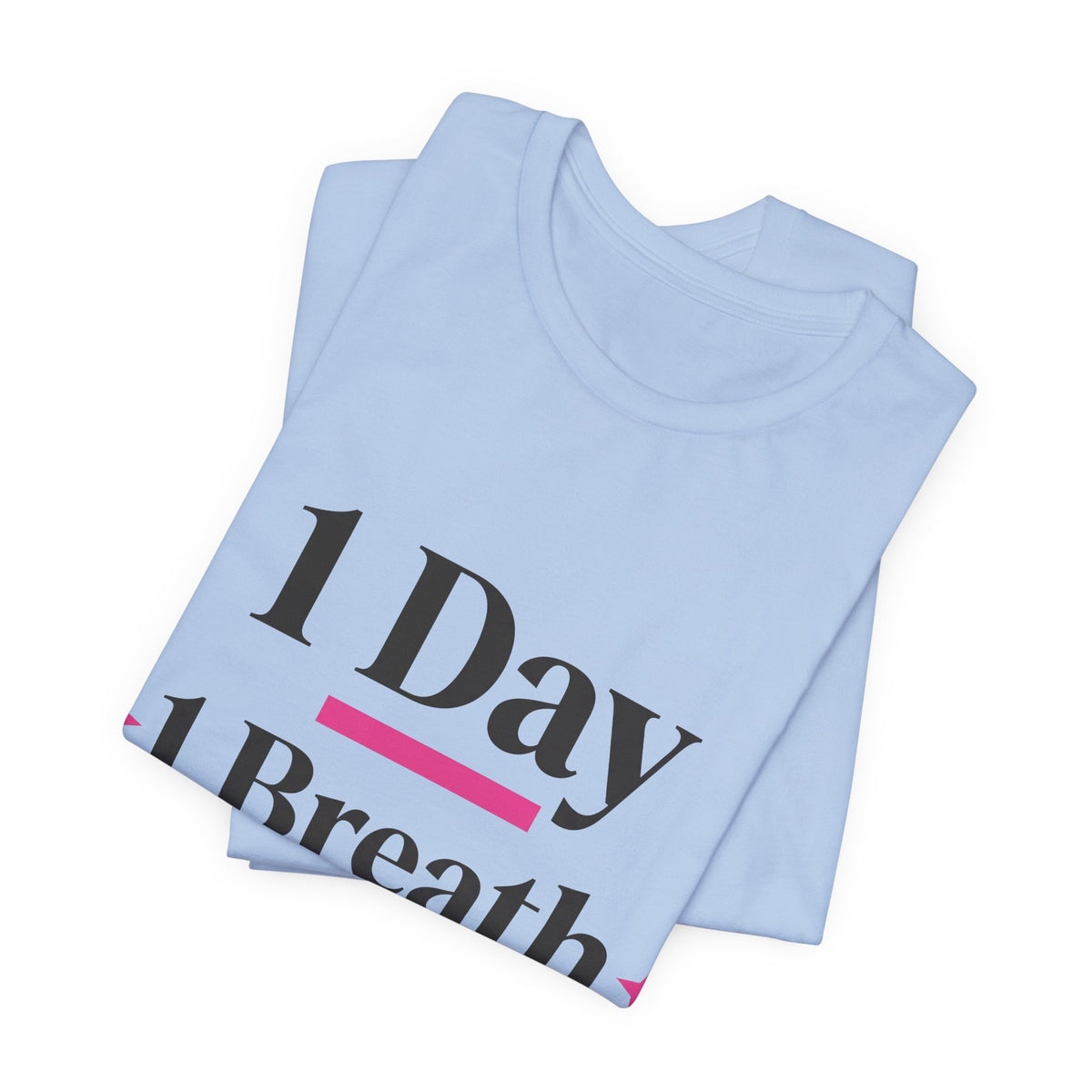 1 Day 1 Breath 1 Step