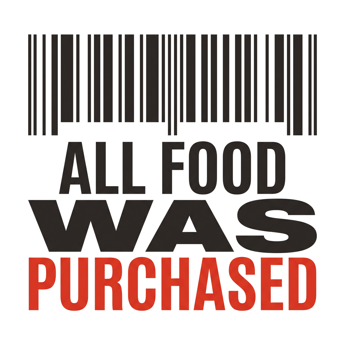 All Food Was Purchased